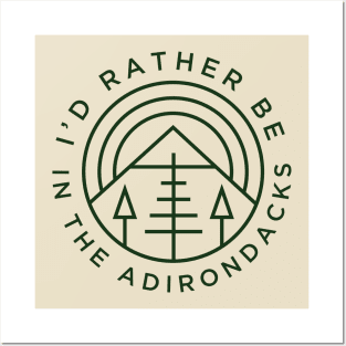 I'd Rather Be In The Adirondacks Posters and Art